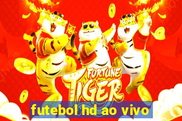 futebol hd ao vivo